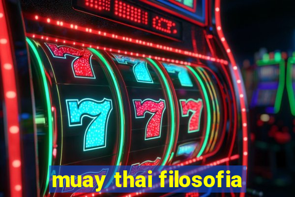 muay thai filosofia